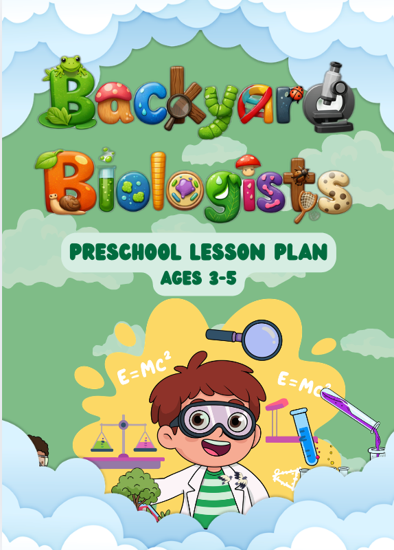 Backyard Biologists Preschool Lesson Plan (Ages 3–5)